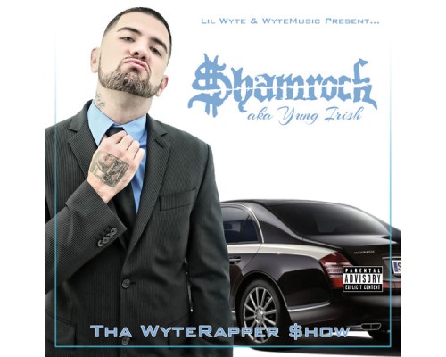 Shamrock - Tha WyteRapper $how