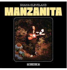 Shana Cleveland - Manzanita