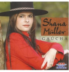 Shana Muller - Gaúcha