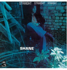 Shane - Straight Straight Straight