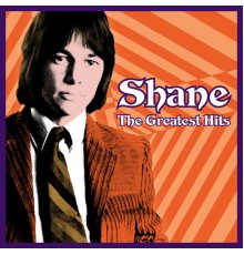 Shane - The Greatest Hits