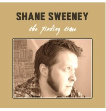 Shane Sweeney - The Finding Time