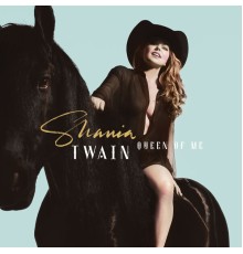 Shania Twain - Queen Of Me