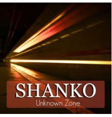 Shanko - Unknown Zone (Re-Master)