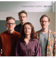 Shannon Barnett Quartet - Bad Lover