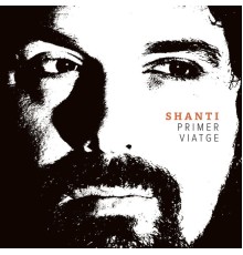 Shanti - Primer Viatge