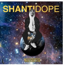 Shanti Dope - Materyal