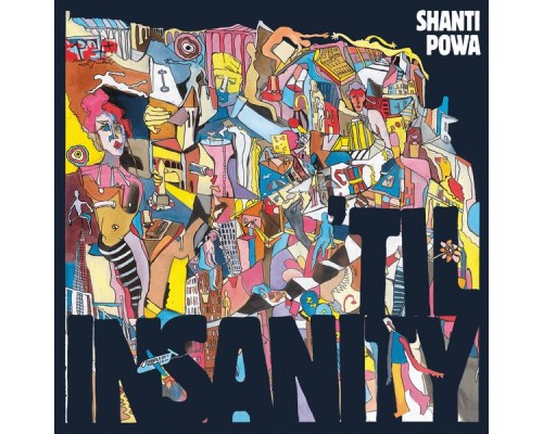 Shanti Powa - 'Til Insanity