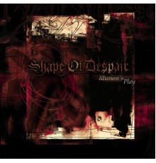 Shape Of Despair - Illusion's Play