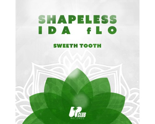 Shapeless, IDA fLO - Sweeth Tooth