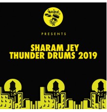 Sharam Jey - Thunder Drums 2019