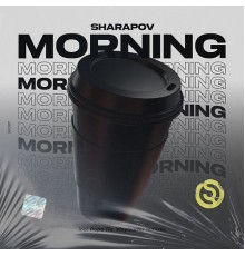 Sharapov - Morning (Remixes)