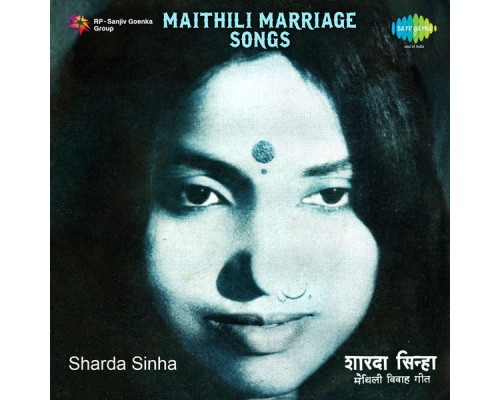 Sharda Sinha - Maithili Marriage Songs