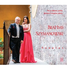Shari Mason, Manuel gonzalez - Brahms & Szymanowski: Violin Sonatas