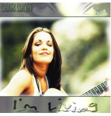 Shari Short - I'm Living