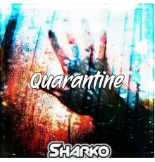 Sharko - Quarantine