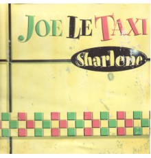 Sharlene - Joe Le Taxi