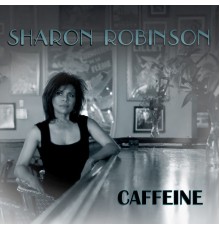 Sharon Robinson - Caffeine