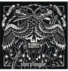 Sharptongue - Bad Blood / Sleeping Soul