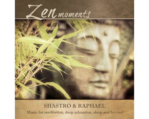 Shastro & Raphael - Zen Moments