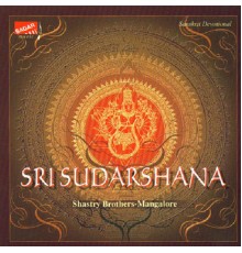 Shastry Brothers - Sri Sudarshana