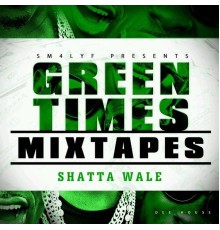 Shatta Wale - Green Times Mixtape