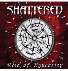 Shattered - Rise of Hypocrisy