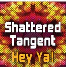 Shattered Tangent - Hey Ya!