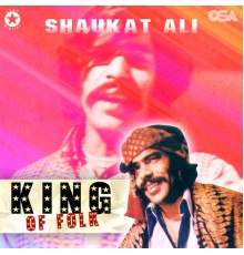 Shaukat Ali - King of Folk