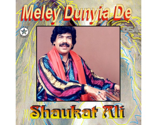 Shaukat Ali - Meley Dunyia De