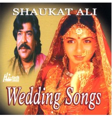 Shaukat Ali - Wedding Songs