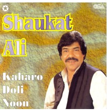 Shaukat Ali - Kaharo Doli Noon