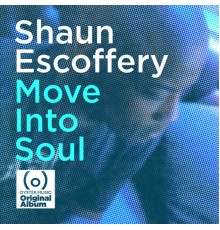 Shaun Escoffery - Move into Soul