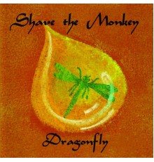 Shave The Monkey - Dragonfly