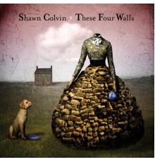 Shawn Colvin - These Four Walls