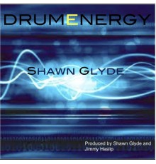 Shawn Glyde - Drumenergy