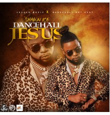 Shawn Ice - Dancehall Jesus