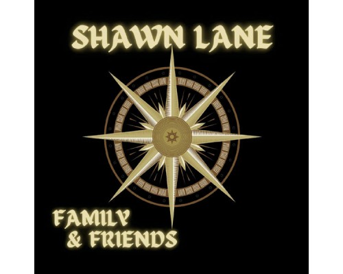 Shawn Lane - Family & Friends