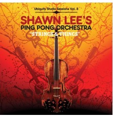 Shawn Lee'S Ping Pong Orchestra - Strings and Things