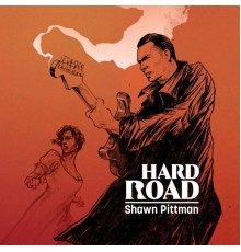 Shawn Pittman - Hard Road