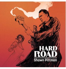 Shawn Pittman - Hard Road