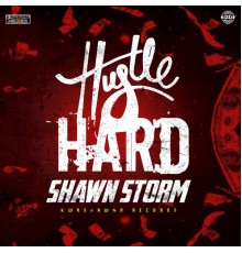 Shawn Storm - Hustle Hard