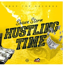 Shawn Storm - Hustling Time