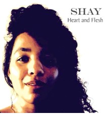 Shay - Heart and Flesh