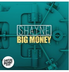 Shayne - Big Money