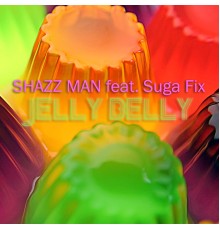 Shazz Man - Jelly Belly