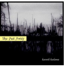 She Past Away - Kasvetli Kutlama