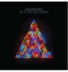 Shearwater - Jet Plane and Oxbow