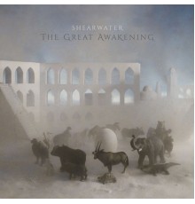 Shearwater - The Great Awakening