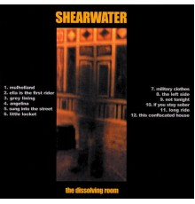 Shearwater - The Dissolving Room